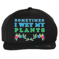 Sometimes I Wet My Plants Wool Snapback Cap