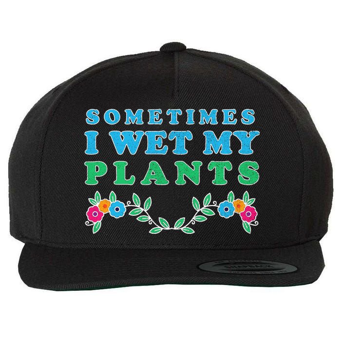 Sometimes I Wet My Plants Wool Snapback Cap