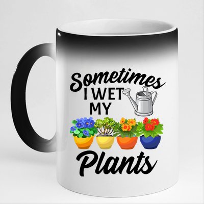 Sometimes I Wet My Plants Gardening 11oz Black Color Changing Mug