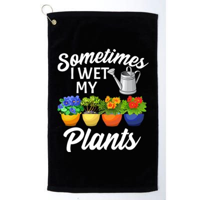 Sometimes I Wet My Plants Gardening Platinum Collection Golf Towel