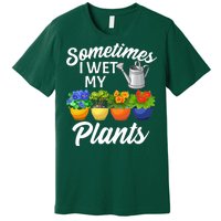 Sometimes I Wet My Plants Gardening Premium T-Shirt