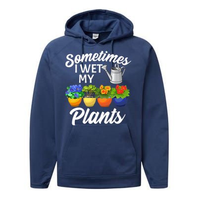 Sometimes I Wet My Plants Gardening Performance Fleece Hoodie