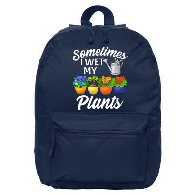 Sometimes I Wet My Plants Gardening 16 in Basic Backpack