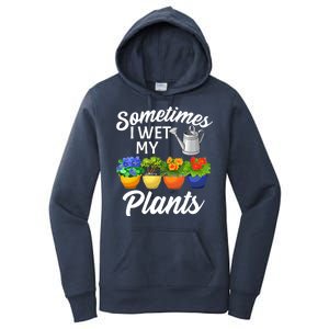 Sometimes I Wet My Plants Gardening Women's Pullover Hoodie