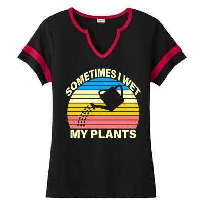 Sometimes I Wet My Plants Retro Ladies Halftime Notch Neck Tee