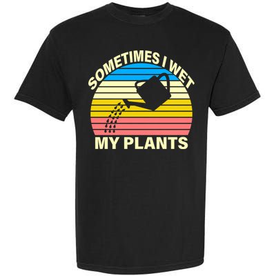 Sometimes I Wet My Plants Retro Garment-Dyed Heavyweight T-Shirt