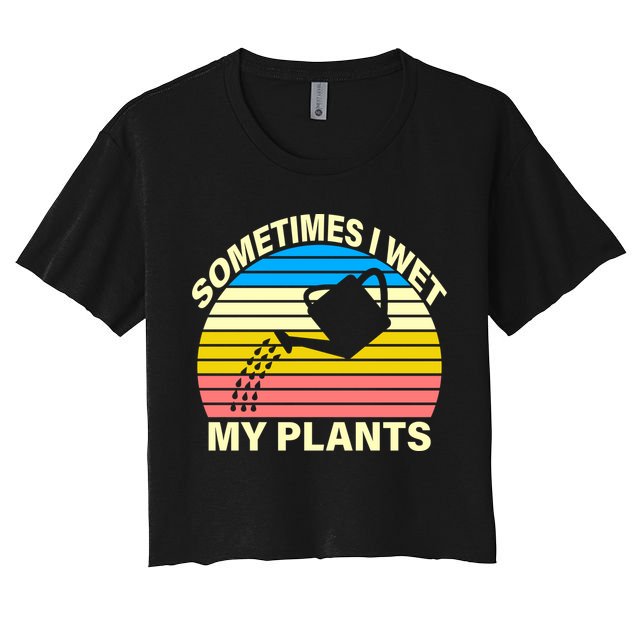 Sometimes I Wet My Plants Retro Crop Top