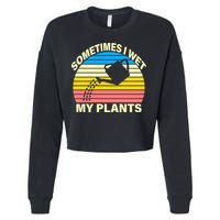 Sometimes I Wet My Plants Retro Cropped Pullover Crew
