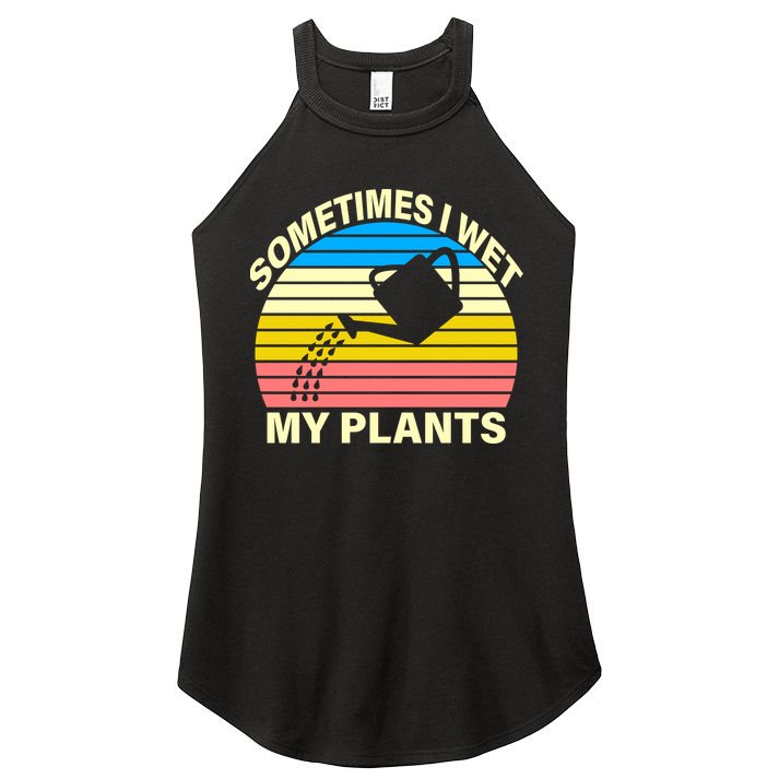 Sometimes I Wet My Plants Retro Women's Perfect Tri Rocker Tank