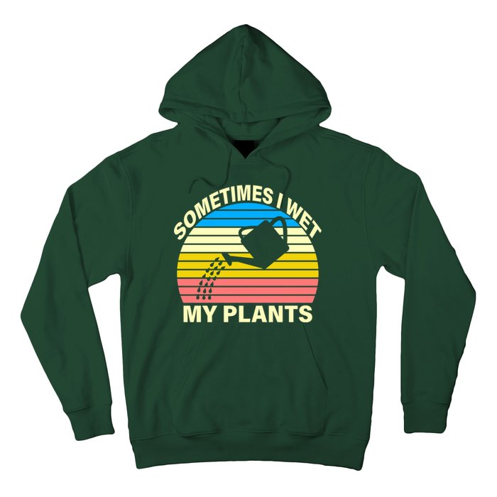 Sometimes I Wet My Plants Retro Hoodie