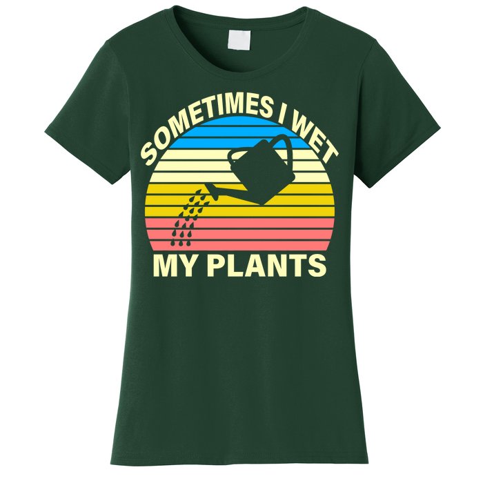 Sometimes I Wet My Plants Retro Women's T-Shirt