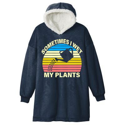 Sometimes I Wet My Plants Retro Hooded Wearable Blanket