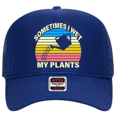 Sometimes I Wet My Plants Retro High Crown Mesh Back Trucker Hat