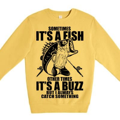 Sometimes It's A Fish Other Times It's A Buzz Premium Crewneck Sweatshirt