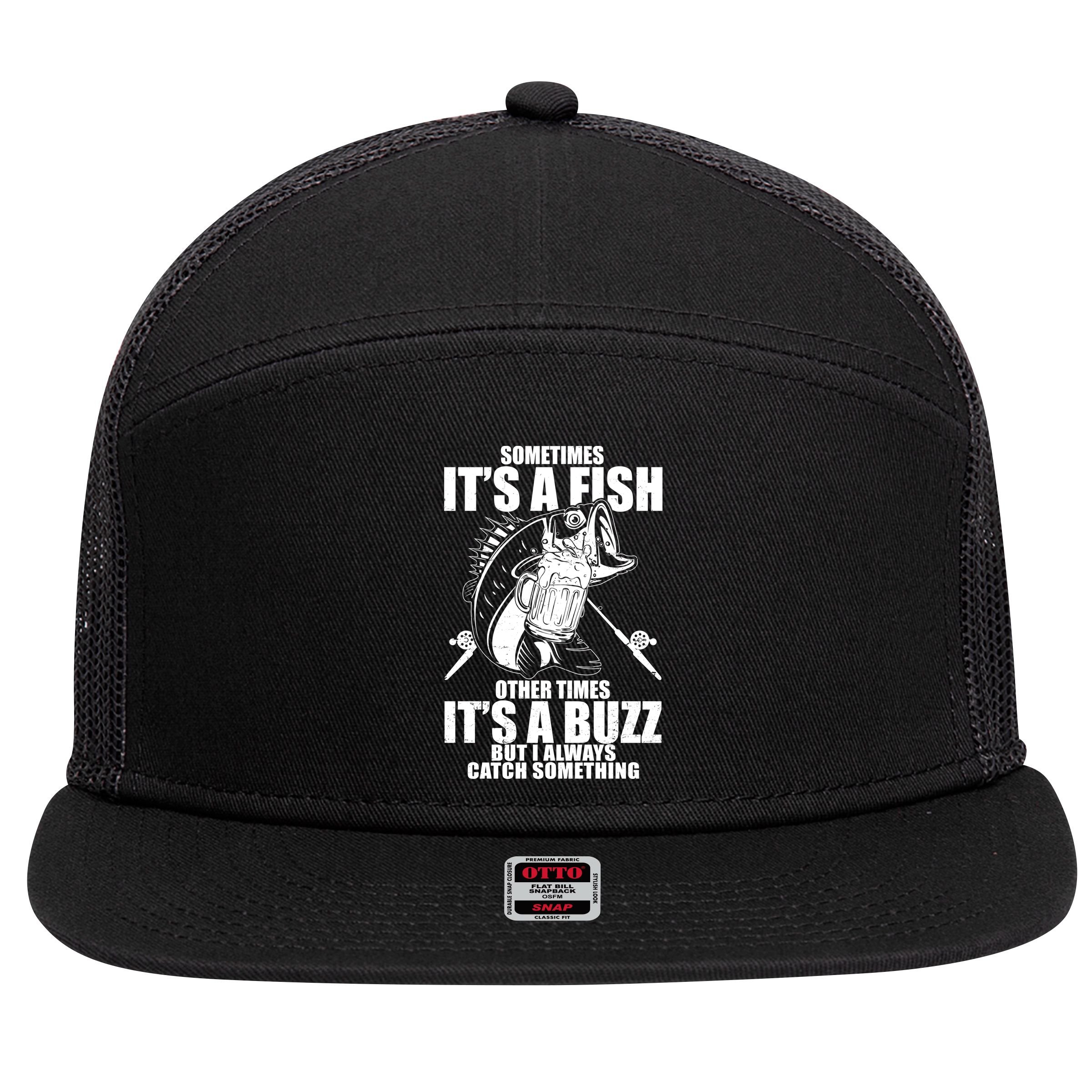 Sometimes It's A Fish Other Times It's A Buzz 7 Panel Mesh Trucker Snapback Hat