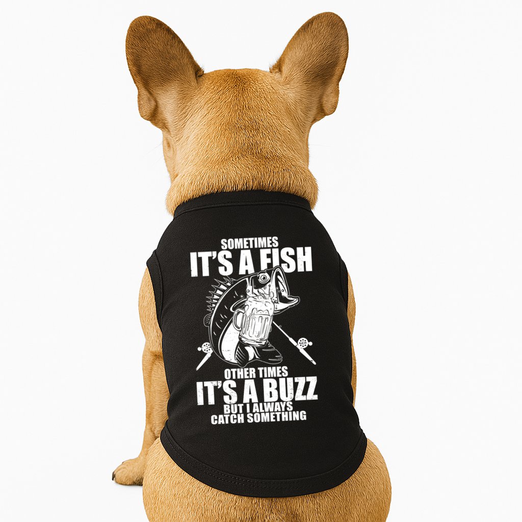 Sometimes It's A Fish Other Times It's A Buzz Doggie Tank