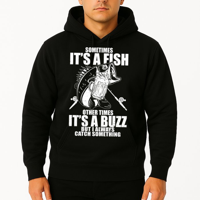 Sometimes It's A Fish Other Times It's A Buzz Hoodie