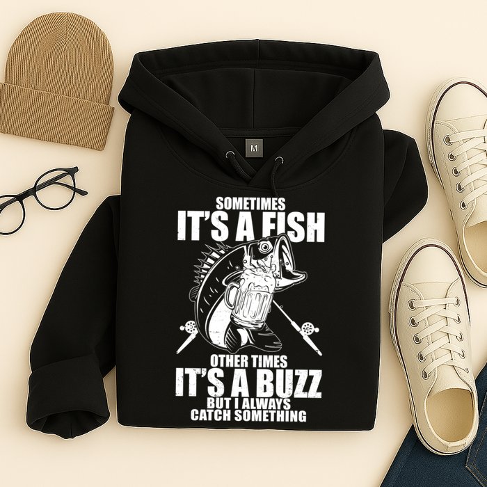 Sometimes It's A Fish Other Times It's A Buzz Hoodie