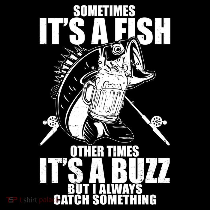 Sometimes It's A Fish Other Times It's A Buzz Sweatshirt