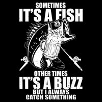 Sometimes It's A Fish Other Times It's A Buzz Flatbill Hat