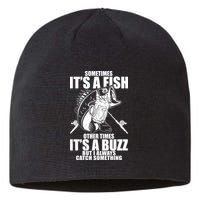 Sometimes It's A Fish Other Times It's A Buzz Sustainable Beanie
