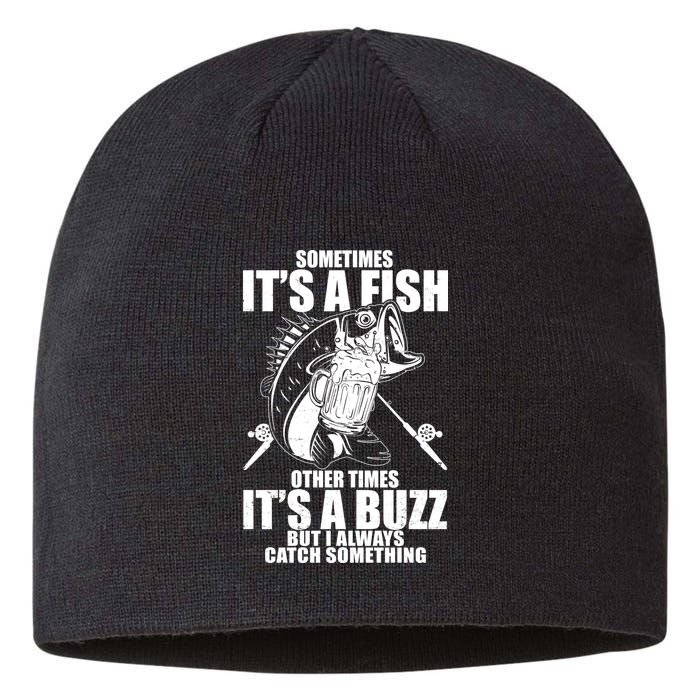 Sometimes It's A Fish Other Times It's A Buzz Sustainable Beanie