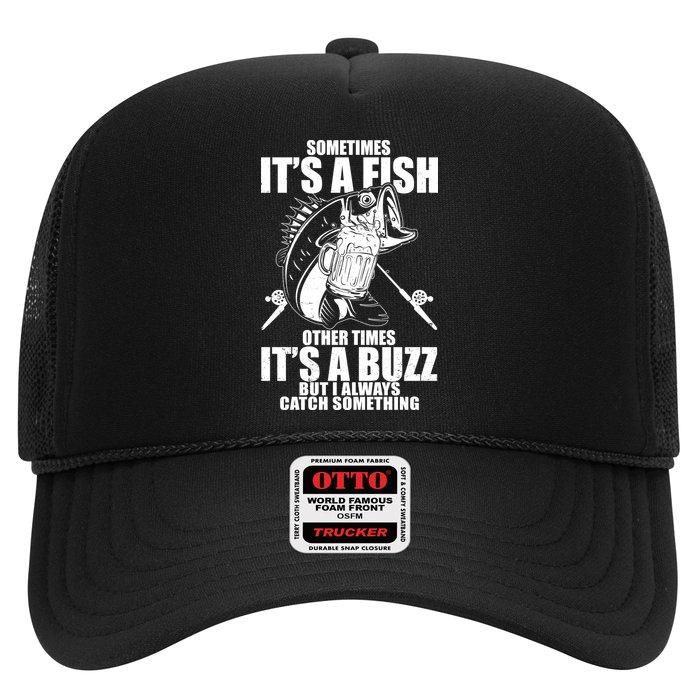 Sometimes It's A Fish Other Times It's A Buzz Trucker Hat