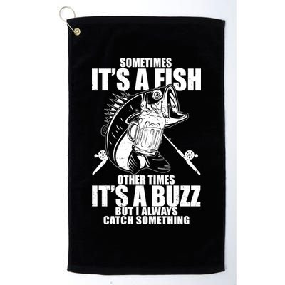 Sometimes It's A Fish Other Times It's A Buzz Golf Towel