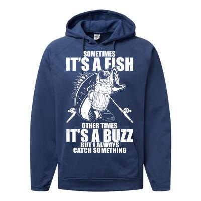 Sometimes It's A Fish Other Times It's A Buzz Performance Fleece Hoodie