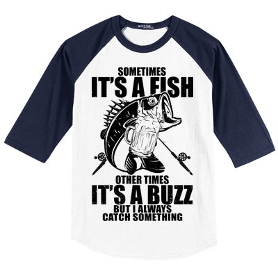 Sometimes It's A Fish Other Times It's A Buzz Baseball Sleeve Shirt