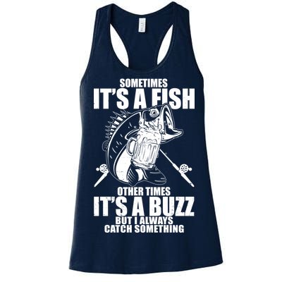 Sometimes It's A Fish Other Times It's A Buzz Women's Racerback Tank