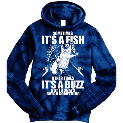 Sometimes It's A Fish Other Times It's A Buzz Tie Dye Hoodie