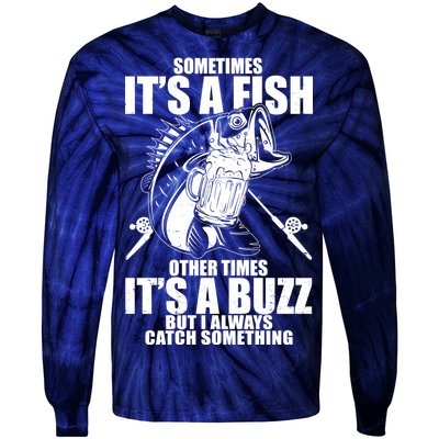 Sometimes It's A Fish Other Times It's A Buzz Tie-Dye Long Sleeve Shirt