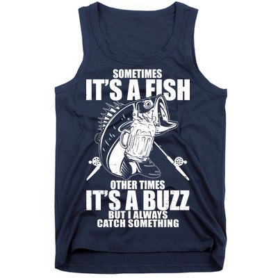 Sometimes It's A Fish Other Times It's A Buzz Tank Top