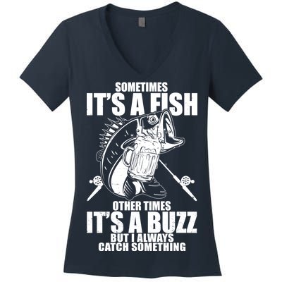 Sometimes It's A Fish Other Times It's A Buzz Women's V-Neck T-Shirt