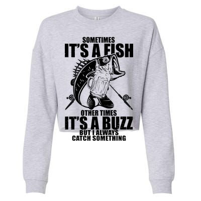 Sometimes It's A Fish Other Times It's A Buzz Cropped Pullover Crew