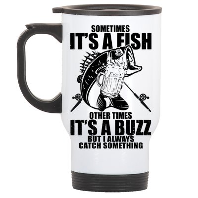 Sometimes It's A Fish Other Times It's A Buzz Stainless Steel Travel Mug