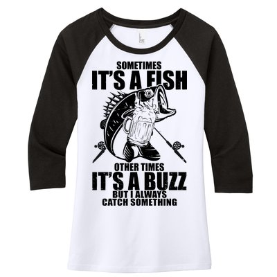 Sometimes It's A Fish Other Times It's A Buzz Women's Tri-Blend 3/4-Sleeve Raglan Shirt