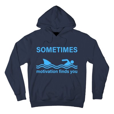 Sometimes Motivation Finds You Hoodie