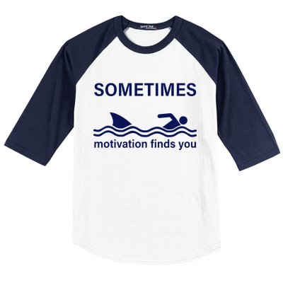 Sometimes Motivation Finds You Baseball Sleeve Shirt