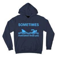 Sometimes Motivation Finds You Tall Hoodie