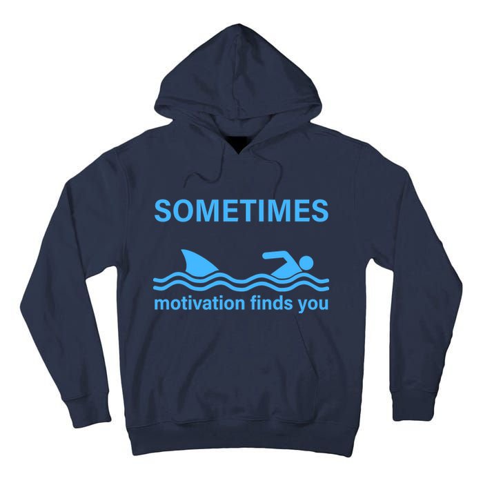 Sometimes Motivation Finds You Tall Hoodie