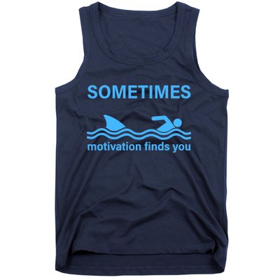 Sometimes Motivation Finds You Tank Top