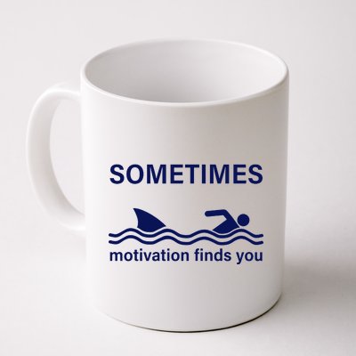 Sometimes Motivation Finds You Coffee Mug