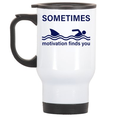 Sometimes Motivation Finds You Stainless Steel Travel Mug