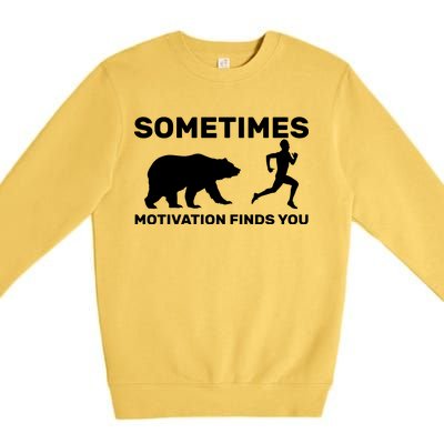 Sometimes Motivation Finds You Bear Premium Crewneck Sweatshirt