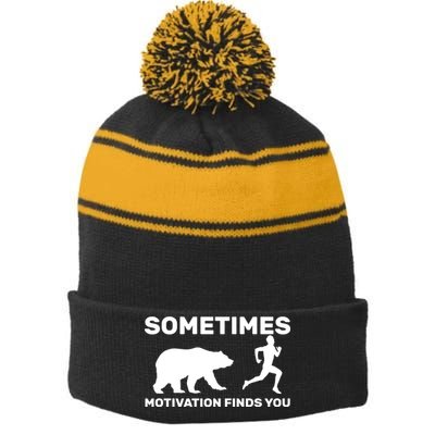 Sometimes Motivation Finds You Bear Stripe Pom Pom Beanie