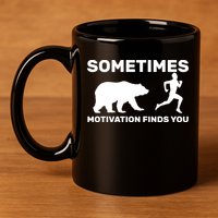 Sometimes Motivation Finds You Bear 11oz C Handle Ceramic Mug