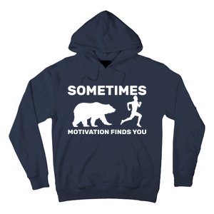 Sometimes Motivation Finds You Bear Hoodie