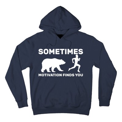 Sometimes Motivation Finds You Bear Hoodie